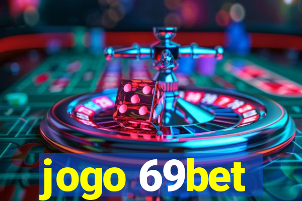 jogo 69bet